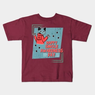 Happy Single Awareness Day Kids T-Shirt